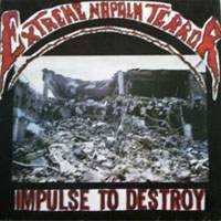 Extreme Napalm Terror : Impulse To Destroy